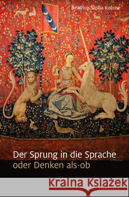 Der Sprung in Die Sprache Oder Denken-Als-OB Kobow, Beatrice 9783957431455 mentis-Verlag