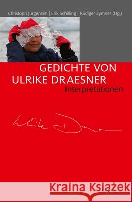 Gedichte Von Ulrike Draesner: Interpretationen Jürgensen, Christoph 9783957431868