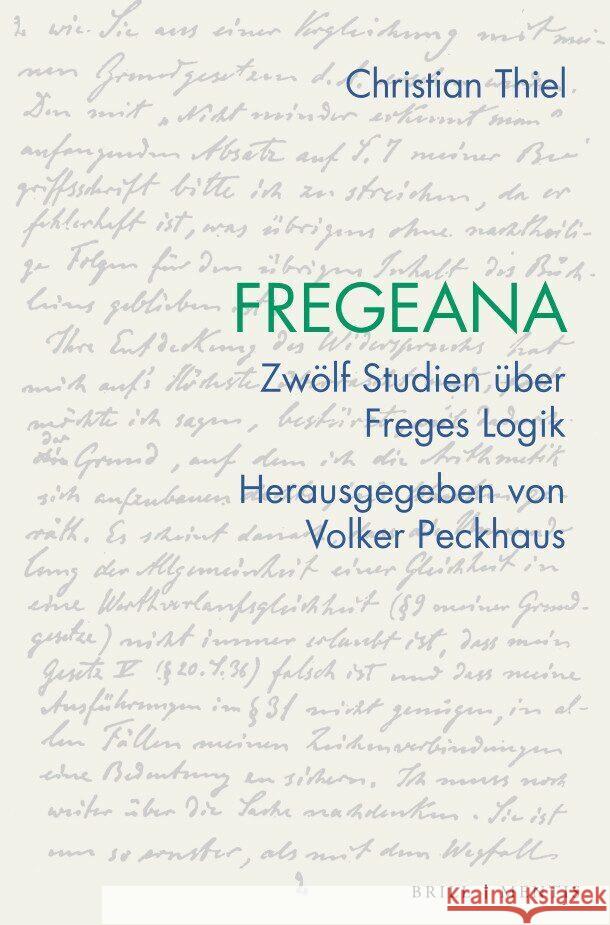 Fregeana: Zwolf Studien Uber Freges Logik Thiel, Christian 9783957432650 Brill (JL)