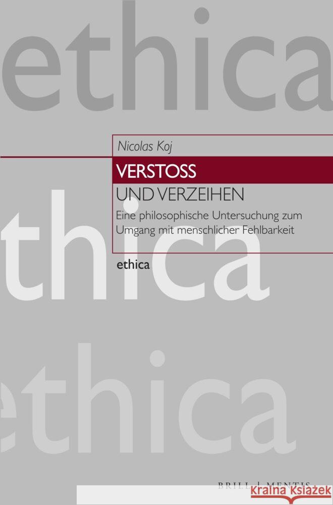 Verstoß und Verzeihen: Eine philosophische Untersuchung zum Umgang mit menschlicher Fehlbarkeit Nicolas Koj 9783957433268