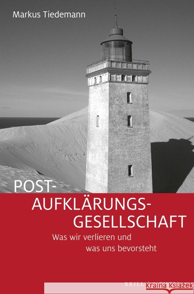 Post-Aufklärungs-Gesellschaft: Was wir verlieren und was uns bevorsteht Markus Tiedemann 9783957433275