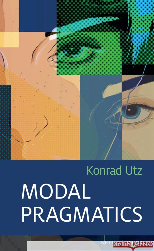 Modal Pragmatics Konrad Utz 9783957433312