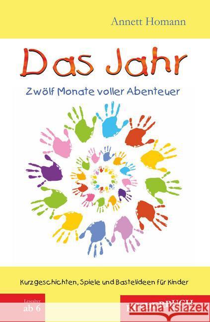 Das Jahr - Zwölf Monate voller Abenteuer : Kurzgeschichten, Spiele und Bastelideen für Kinder Homann, Annette 9783957447999