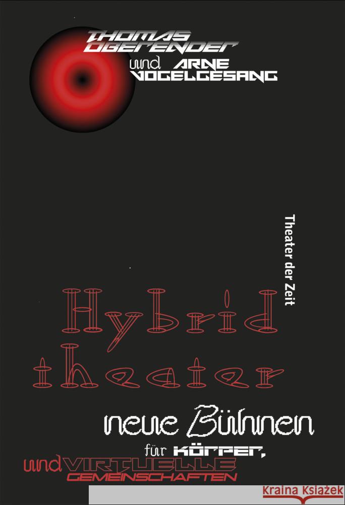 Hybridtheater Oberender, Thomas, Vogelgesang, Arne 9783957494030 Verlag Theater der Zeit