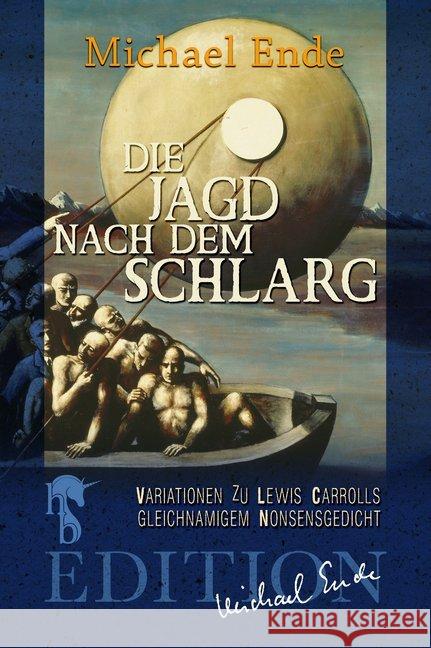 Die Jagd nach dem Schlarg : Variationen zu Lewis Carrolls gleichnamigem Nonsensgedicht Ende, Michael 9783957513311 hockebooks