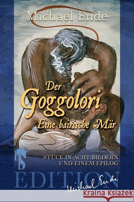 Der Goggolori : Eine bairische Mär Ende, Michael 9783957513328 hockebooks