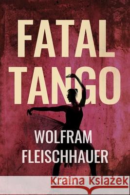 Fatal Tango Wolfram Fleischhauer Fortea Carlos 9783957513359