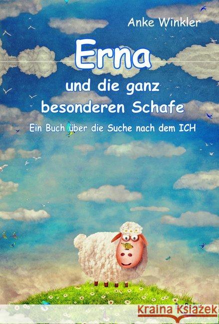 Erna und die ganz besonderen Schafe : Ein Buch über die Suche nach dem ICH Winkler, Anke 9783957533159