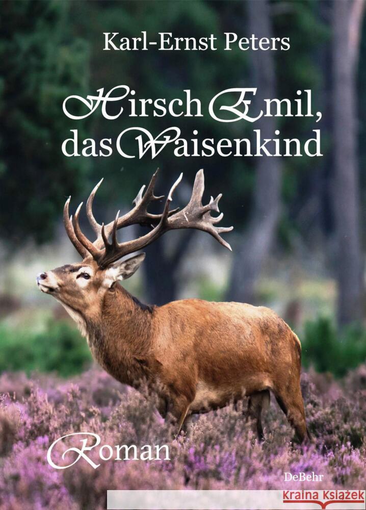 Hirsch Emil, das Waisenkind - Roman Peters, Karl-Ernst 9783957539427