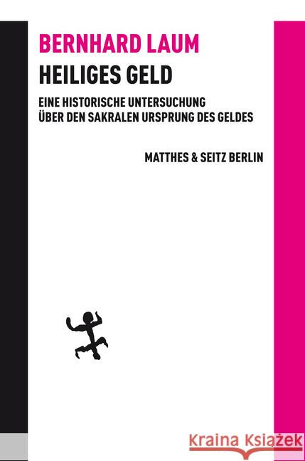 Heiliges Geld Laum, Bernhard 9783957572363 Matthes & Seitz Berlin