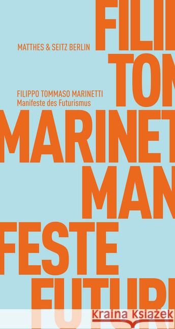 Manifeste des Futurismus Marinetti, Filippo Tommaso 9783957572820 Matthes & Seitz Berlin