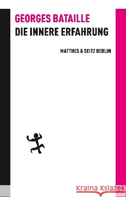 Die innere Erfahrung Bataille, Georges 9783957573544 Matthes & Seitz Berlin