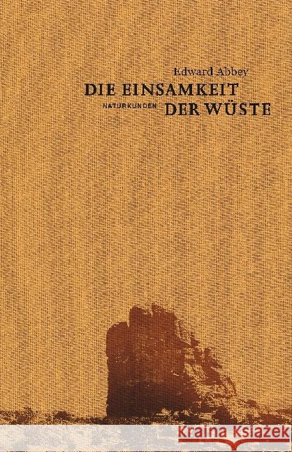 Die Einsamkeit der Wüste : Eine Zeit in der Wildnis Abbey, Edward 9783957573551 Matthes & Seitz Berlin