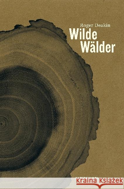 Wilde Wälder Deakin, Roger 9783957575647 Matthes & Seitz Berlin