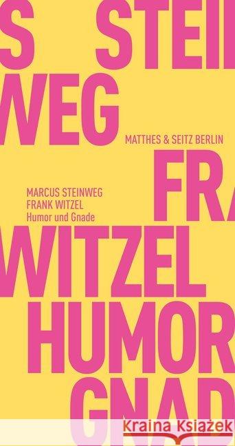 Humor und Gnade Witzel, Frank; Steinweg, Marcus 9783957577245 Matthes & Seitz Berlin