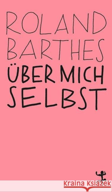 Über mich selbst : Ungekürzte Ausgabe Barthes, Roland 9783957577313 Matthes & Seitz Berlin