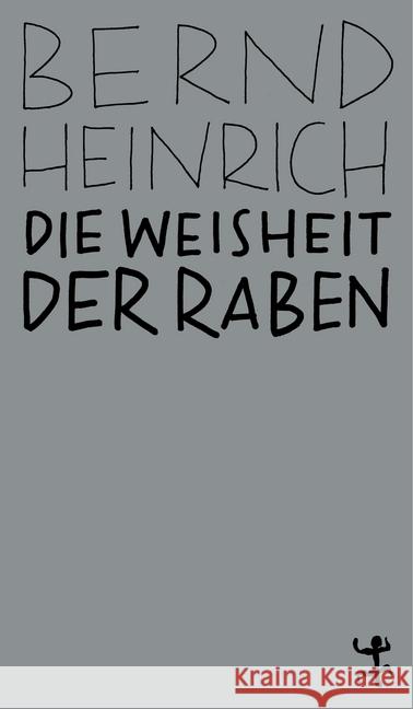 Die Weisheit der Raben Heinrich, Bernd 9783957578105 Matthes & Seitz Berlin