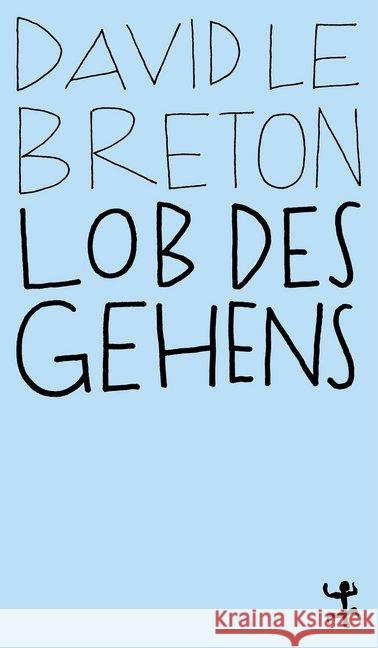 Lob des Gehens Le Breton, David 9783957578129 Matthes & Seitz Berlin