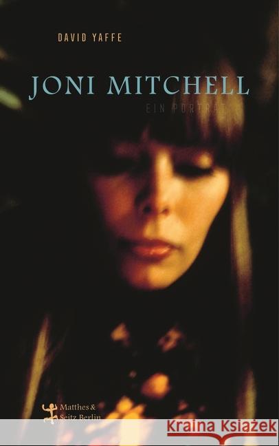 Joni Mitchell - Ein Porträt : Ungekürzte Ausgabe Yaffe, David 9783957578488 Matthes & Seitz Berlin