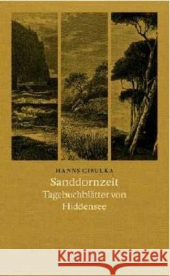 Sanddornzeit : Tagebuchblätter von Hiddensee Cibulka, Hanns 9783957578648