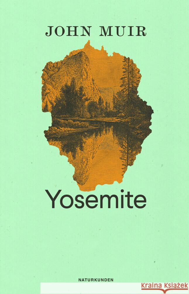 Yosemite Muir, John 9783957578778 Matthes & Seitz Berlin