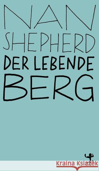 Der lebende Berg : Ungekürzte Ausgabe Shepherd, Nan 9783957579010 Matthes & Seitz Berlin