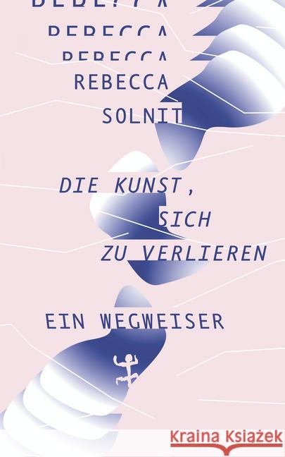 Die Kunst, sich zu verlieren Solnit, Rebecca 9783957579539