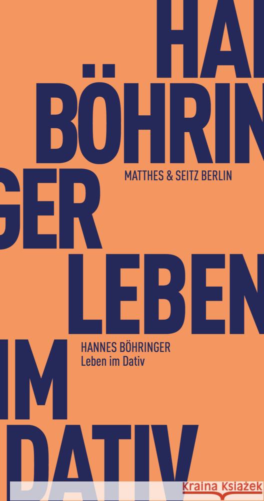 Leben im Dativ Böhringer, Hannes 9783957579546 Matthes & Seitz Berlin