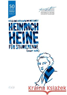 Heinrich Heine (nicht nur) für Studierende Christoph Auf Der Horst 9783957580146