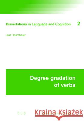 Degree Gradation of Verbs Jens Fleischhauer 9783957580252 Dusseldorf University Press