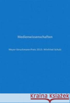 Medienwissenschaften : Meyer-Struckmann-Preis 2015: Winfried Schulz Ulrich Rosar 9783957580276