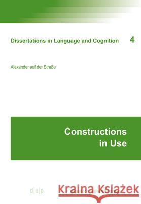 Constructions in Use Alexander Auf Der Strae 9783957580337 Dusseldorf University Press