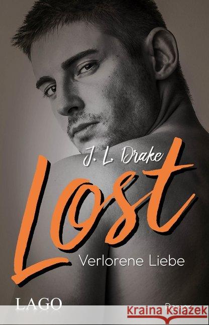 Lost : Verlorene Liebe. Roman Drake, J. L. 9783957611871 Lago