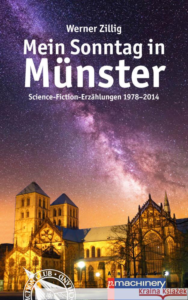Mein Sonntag in Mnster: Science-Fiction-Erzhlungen 1978-2014 Werner Zillig Lothar Bauer 9783957650955