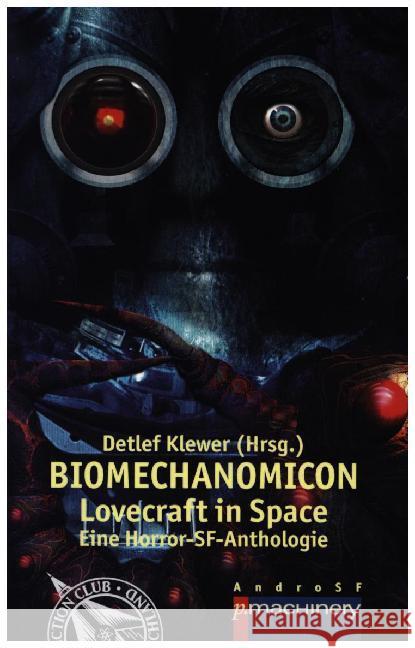 BIOMECHANOMICON : Lovecraft in Space - Eine Horror-SF-Anthologie Habenicht, Tobias; Horvath, Nina; Hetterling, Hans Jürgen 9783957651624