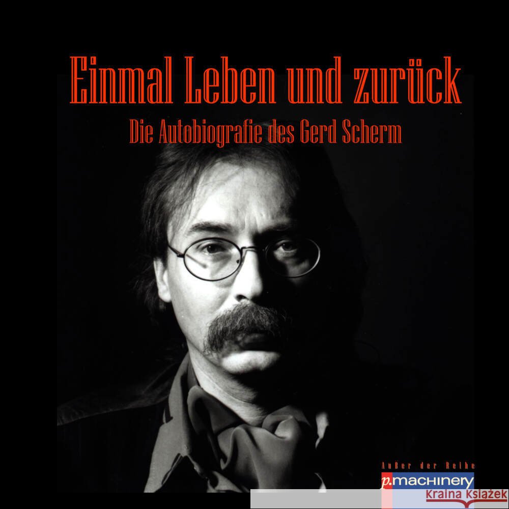 Einmal Leben und Zurück Scherm, Gerd 9783957652638