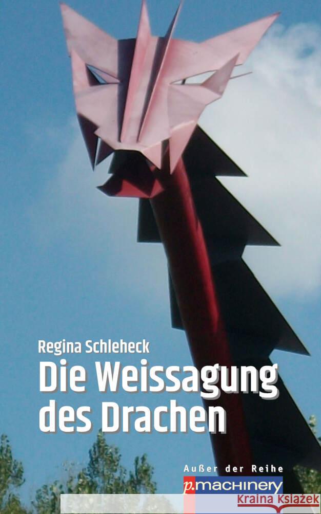 DIE WEISSAGUNG DES DRACHEN Schleheck, Regina 9783957652928 p.machinery