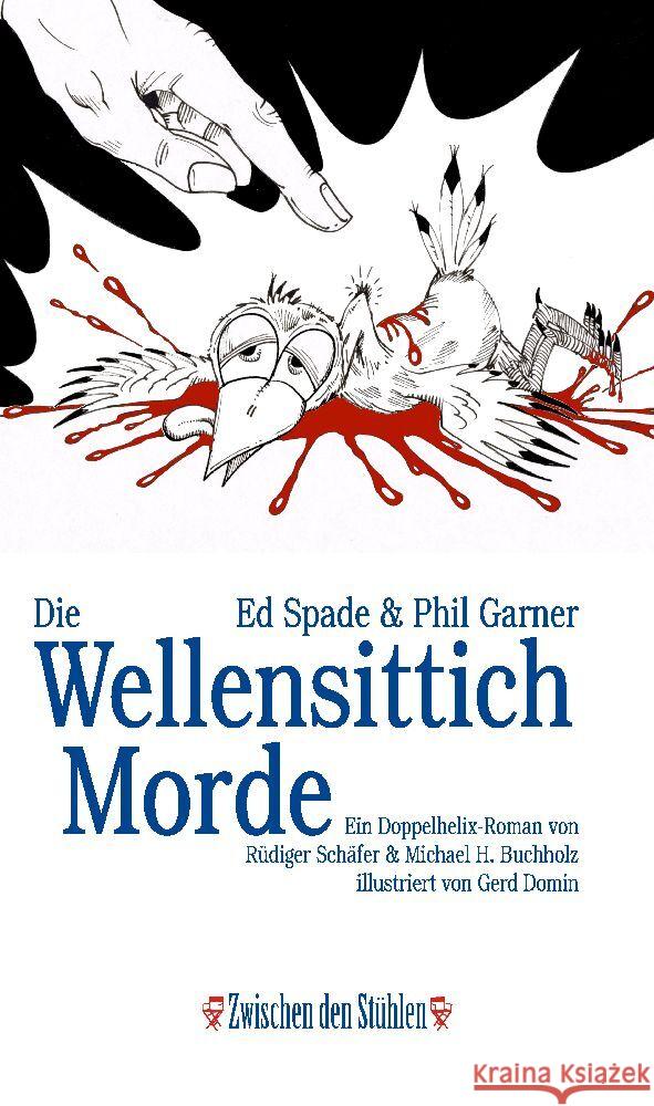 Ed Spade & Phil Garner: DIE WELLENSITTICHMORDE Schäfer, Rüdiger, Buchholz, Michael H. 9783957653383