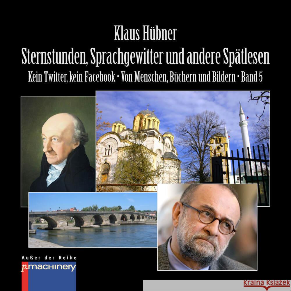 STERNSTUNDEN, SPRACHGEWITTER UND ANDERE SPÄTLESEN Hübner, Klaus 9783957654083