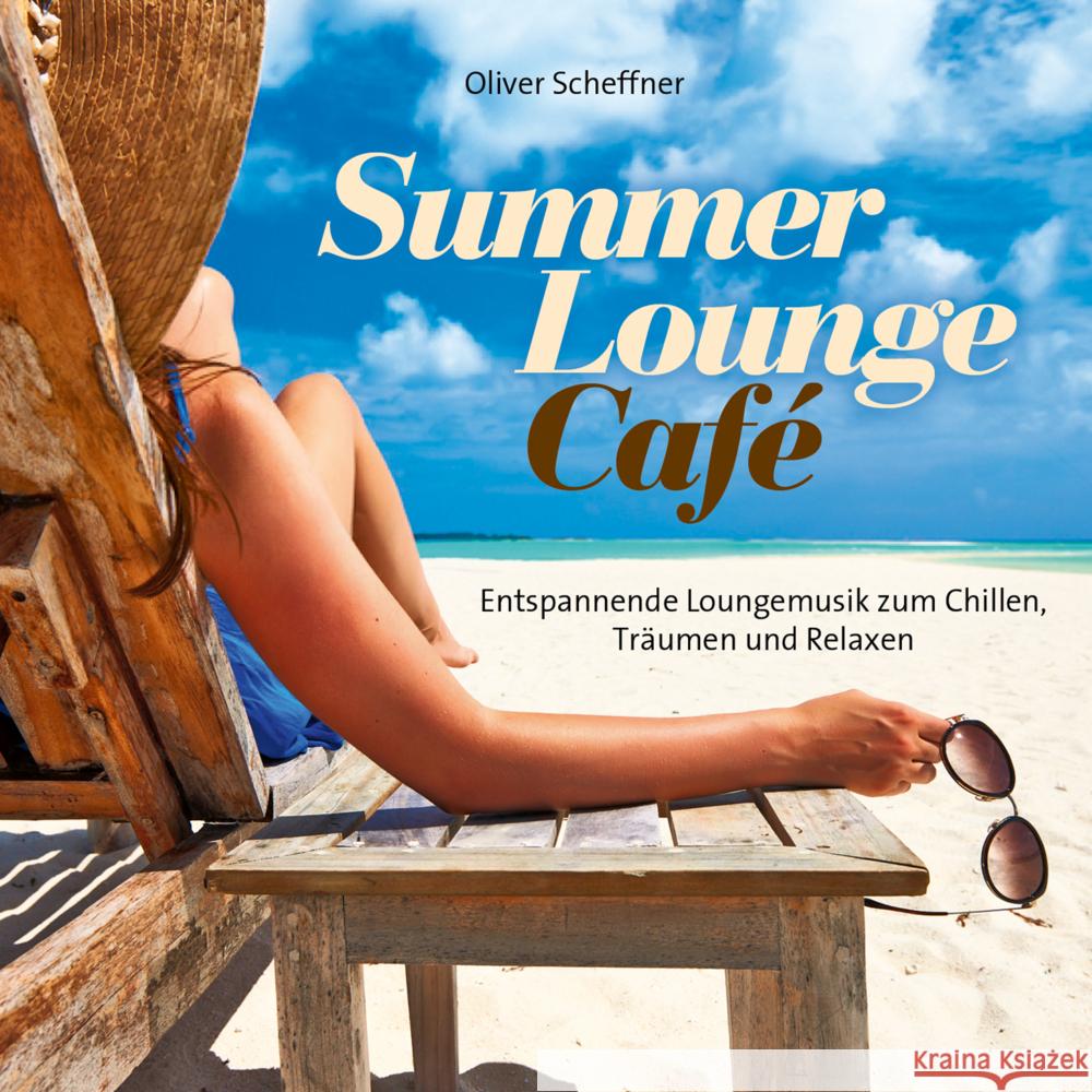 Summer Lounge Café, Audio-CD Scheffner, Oliver 9783957664693 Neptun Media