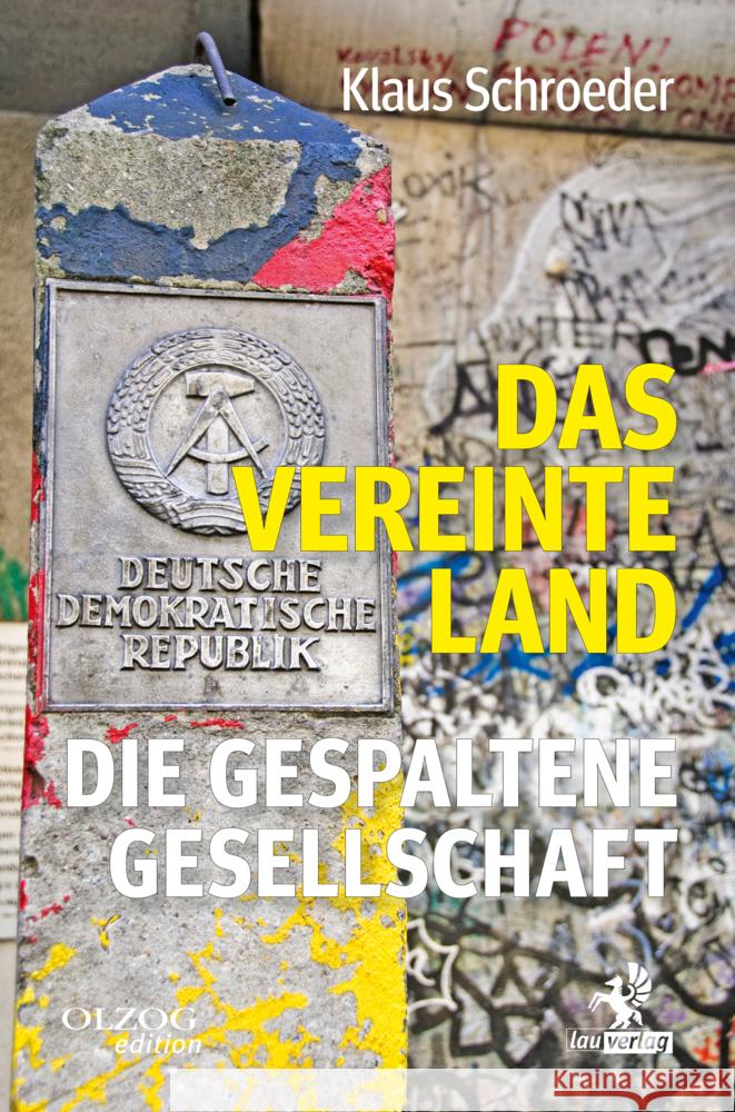 Das vereinte Land. Die gespaltene Gesellschaft Schroeder, Klaus 9783957682604