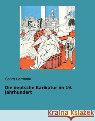 Die deutsche Karikatur im 19. Jahrhundert Hermann, Georg 9783957700445 Saxoniabuch.de