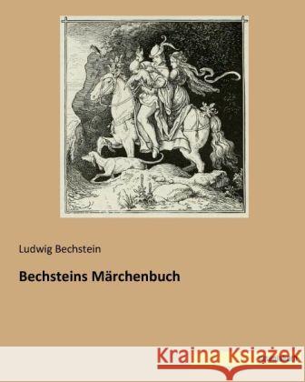 Bechsteins Märchenbuch Bechstein, Ludwig 9783957700483 Saxoniabuch.de