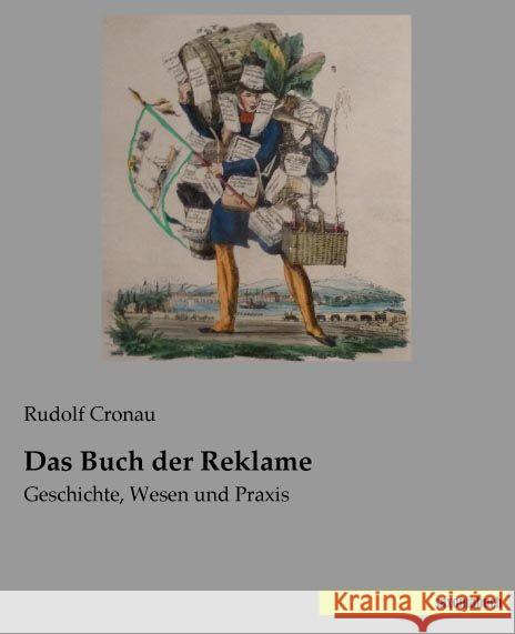 Das Buch der Reklame : Geschichte, Wesen und Praxis Cronau, Rudolf 9783957700865 Saxoniabuch.de