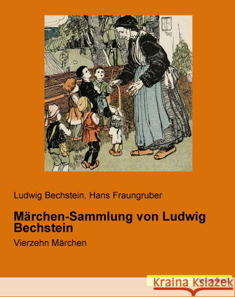 Märchen-Sammlung von Ludwig Bechstein : Vierzehn Märchen Bechstein, Ludwig 9783957700971 Saxoniabuch.de