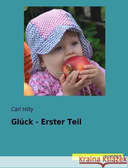 Glück - Erster Teil Hilty, Carl 9783957701039 Saxoniabuch.de