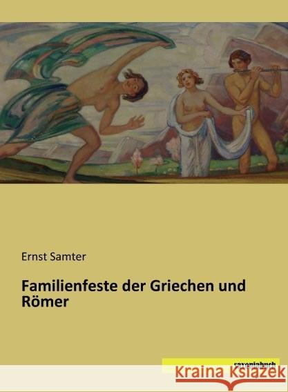 Familienfeste der Griechen und Römer Samter, Ernst 9783957702166 Saxoniabuch.de