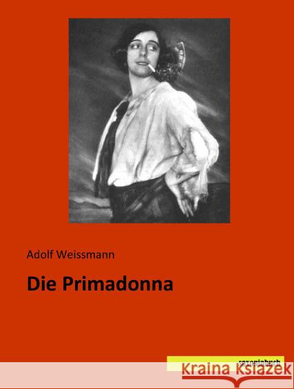 Die Primadonna Weissmann, Adolf 9783957702395