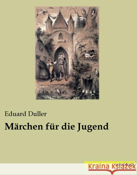 Märchen für die Jugend Duller, Eduard 9783957702715