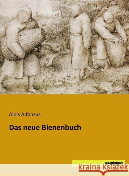 Das neue Bienenbuch Alfonsus, Alois 9783957703101